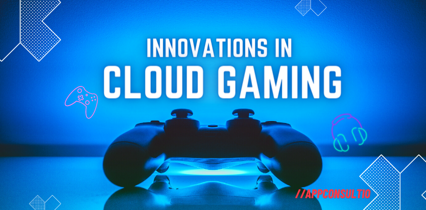 Innovations in Cloud Gaming