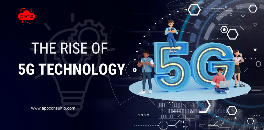 The Rise of 5G Technologies