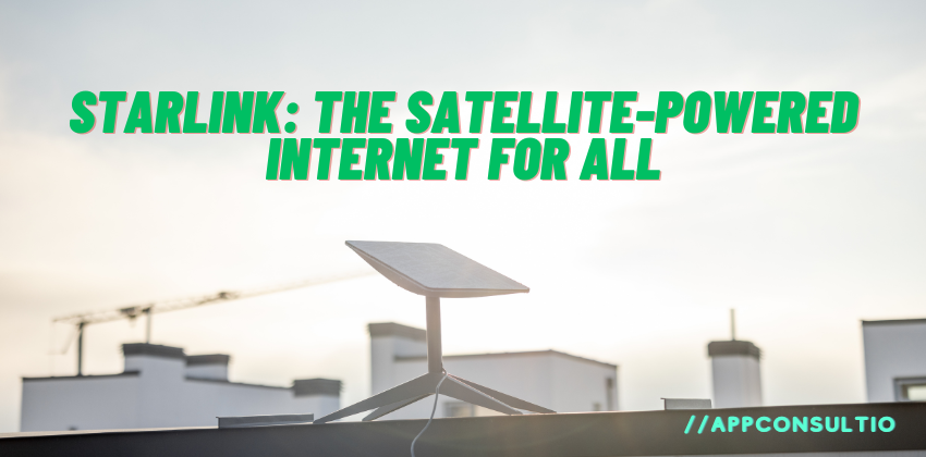 Starlink: The Satellite-Powered Internet for All